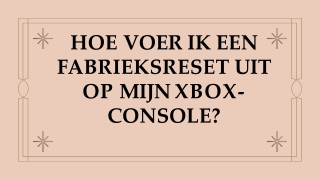 HOE VOER IK EEN FABRIEKSRESET UIT OP MIJN XBOX-CONSOLE