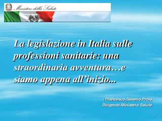 La legislazione in Italia sulle professioni sanitarie: una straordinaria avventura…e siamo appena all’inizio...