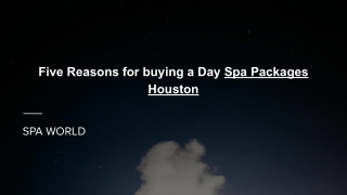 Five Reasons for buying a Day Spa Packages Houston