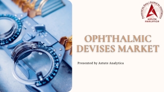 Ophthalmic devices market | exclusive insights, key players & growth driver