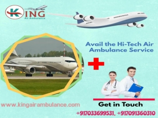 Take Credible ICU Support Air Ambulance Service in Delhi by King