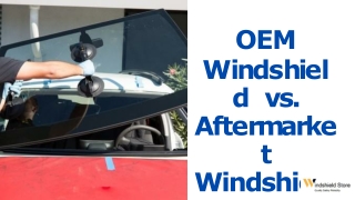 OEM Windshield vs Aftermarket Windshield