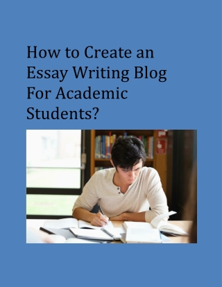 How to Create an Essay Writing Blog For Academic Students