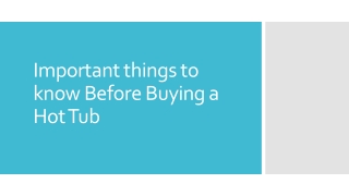 Important things to know Before Buying a Hot Tub