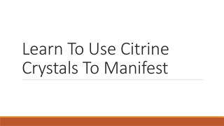 Learn To Use Citrine Crystals Cluster To Manifest