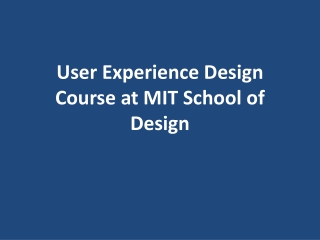 User Experience Design Course at MIT School of Design