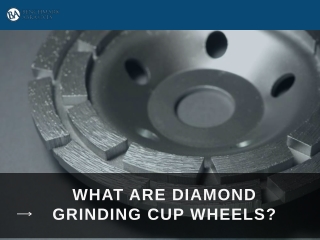 What are Diamond Grinding Cup Wheels