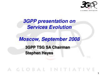 3GPP presentation on Services Evolution Moscow, September 2008