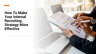How To Make Your Internal Recruiting Strategy More Effective