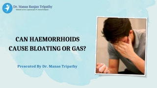 Can Haemorrhoids Cause Bloating Or Gas - Dr. Manas Tripathy