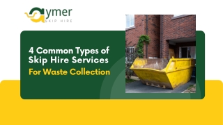 4 Common Types of Skip Hire Services for Waste Collection