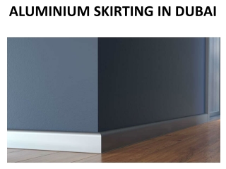 ALUMINIUM SKIRTING IN DUBAI