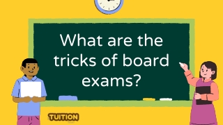 What are the tricks of board exams
