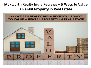 Maxworth Realty India Reviews – 5 Ways to Value a Rental Property in Real Estate