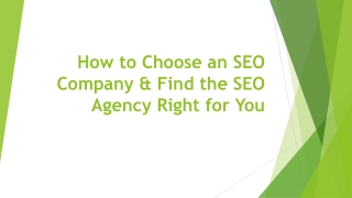 How to Choose an SEO Company & Find the SEO Agency Right for You