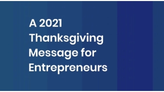 A 2021 Thanksgiving Message For Entrepreneurs
