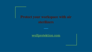 Protect your workspace with Wolf Protektion air sterilizers