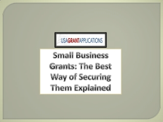 Small Business Grants: The Best Way of Securing Them Explained
