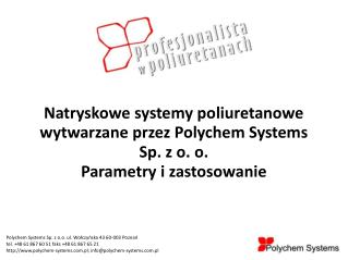 Polychem Systems Sp. z o.o. ul. Wołczyńska 43 60-003 Poznań tel. +48 61 867 60 51 faks +48 61 867 65 21