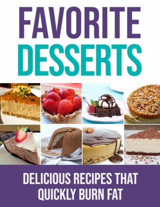 FAVORITE DESSERTS DELICIOUS RECIPES THAT QUICKLY BURN FAT