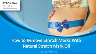 How to Remove Stretch Marks With Natural Stretch Mark Oil