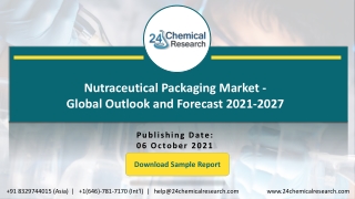 Nutraceutical Packaging Market - Global Outlook and Forecast 2021-2027