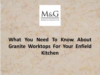 What You Need To Know About Granite Worktops For Your Enfield Kitchen