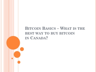 Bitcoin Basics – What is the best way to buy bitcoin in Canada