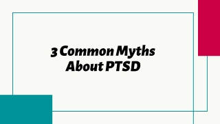 What are the 3 Common Myths About PTSD?
