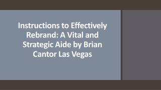 Instructions to Effectively Rebrand: A Vital and Strategic Aide by Brian Cantor