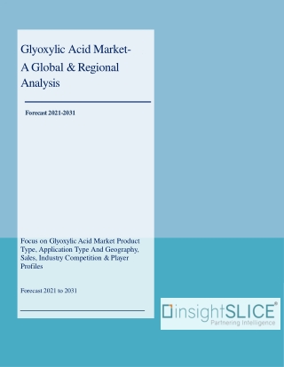 Glyoxylic Acid Market Share, Trends, Analysis and Forecasts, 2021-2031