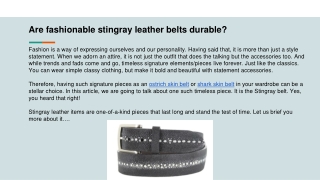 Are fashionable stingray leather belts durable