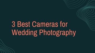 3 Best Cameras for Wedding Photography