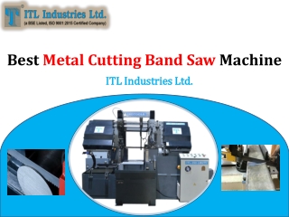 Best Metal Cutting Band Saw Machine | ITL Industries Ltd.