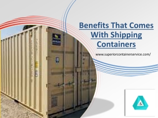 Benefits That Comes With Shipping Containers