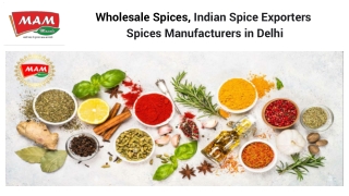 Wholesale Spices, Indian Spice Exporters, Spices Manufacturers in Delhi
