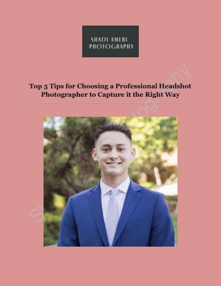 Top 5 Tips For Choosing A Professional Headshot Photographer To Capture