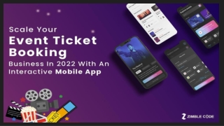 Scale Your Event Ticket Booking Business In 2022 With An Interactive Mobile App