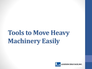 Tools to Move Heavy Machinery Easily