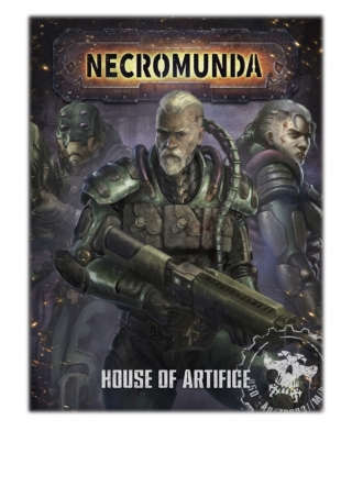 [PDF] Free Download Necromunda: House of Artifice By Games Workshop