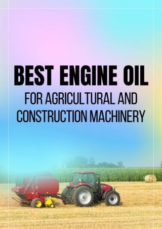 Best Engine Oil for Agricultural and Construction Machinery