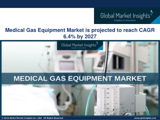 Medical Gas Equipment Market 2021 By Industry Growth & Regional Trend To 2027