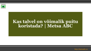 Kas talvel on võimalik puitu koristada? | Metsa ABC