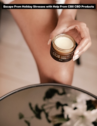 Escape From Holiday Stresses with Help From CBII CBD Products
