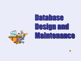 Database Design and Maintenance