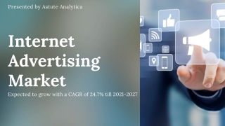 Internet Advertising Market to grow with a CAGR of 24.7% till 2021-2027