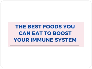 The Best Foods you can Eat to Boost your Immune System