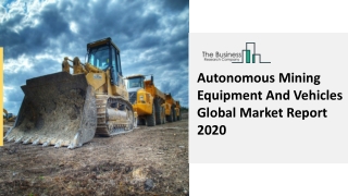 Autonomous Mining Equipment Market Scope, Opportunities And Outlook 2030