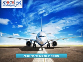 Angel Air Ambulance Service in Kolkata with Medical Services