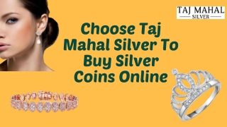 Choose Taj Mahal Silver to buy silver coins online